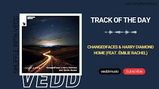 ChangedFaces & Harry Diamond feat. Émilie Rachel - Home (Extended) | Track of the Day (25/07/2023)