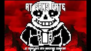 At Sans Gate - Doom Remix