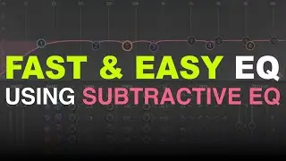 Fast & Easy EQ (with Subtractive EQ)