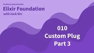 Elixir: Custom Plug Part 3 - [010]