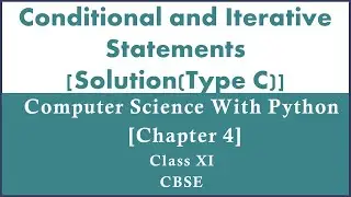 Solutions|Conditional and Iterative Statements|Ch-4|TypeC|Comp.Sc. PythonSumita Arora|Class 11|CBSE