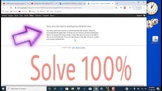 google drive error fix | Can't view or download this file at this time