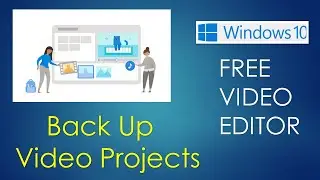 How to Back Up a Video Project in Windows 10 Free Video Editor