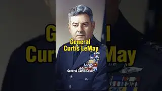 General CURTIS LEMAY: The Man who FIREBOMBED Japan 