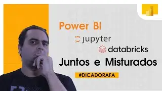 Power BI - Construindo Relatórios diretamente no seu Databricks ou Jupyter Notebooks