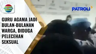 Guru Agama di Cengkareng Diduga Lakukan Pelecehan Seksual terhadap 8 Murid | Patroli