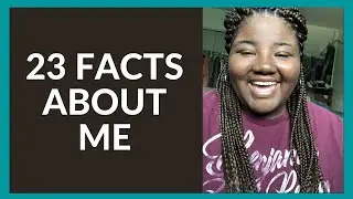 23 FACTS ABOUT ME