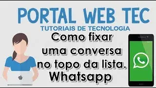 Whatsapp: Como fixar uma conversa no topo