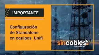 📡 Configuración de Standalone en equipos Unifi