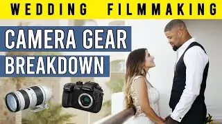 Wedding Filmmaking Camera Gear Breakdown