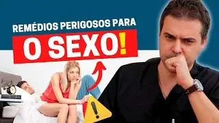 CINCO MEDICAMENTOS PERIGOSOS PARA A SUA EREÇÃO E VIDA SEXUAL!
