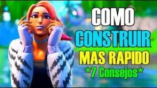 COMO CONSTRUIR MAS RAPIDO en FORTNITE 7 Consejos