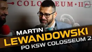 "FAME MOTHERF**KERS - przywróciliśmy znaczenie tego słowa" Martin LEWANDOWSKI po KSW Colosseum 2
