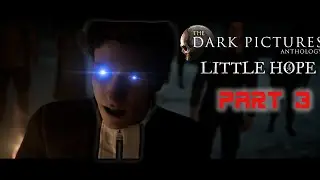 Little Hope Pt 3:True Face of The EVIL