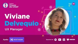 UX Research e UX Metrics: Contra dados não há argumentos?  - Viviane Delvequio |  Podcasr Design