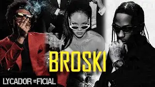 THE WEEKND, RIHANNA, TRAVIS SCOTT - 'BROSKI' M/V (AI ORIGINAL)