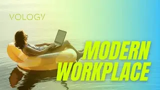 How VOLOGY can help support the Modern Workplace
