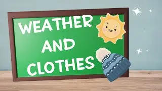 WEATHER AND CLOTHES+ACTIVITY