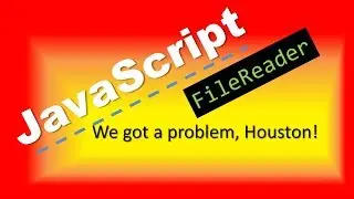 JavaScript: The problem with the FileReader