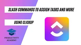 Using Slash Commands To Assign Tasks And More In Clickup