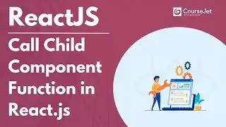 How to Call Child Component Function in ReactJs | ReactJS Tutorial | Lec -07