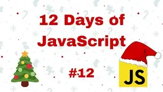 Day 12 - 12 Days of JavaScript - Beginner Coding