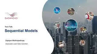 Sigmoid Tech Talk | Episode 4 | Sequential Model