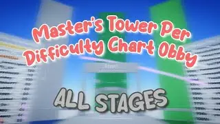 Master's Tower Per Difficulty Chart Obby - ALL STAGES [Full Version]