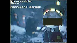 Zane - Disassembly Phonk (Disassembly Required remix)