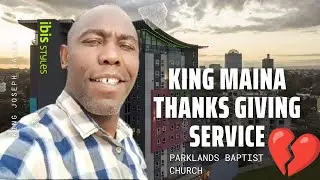 King Maina Thanksgiving Service