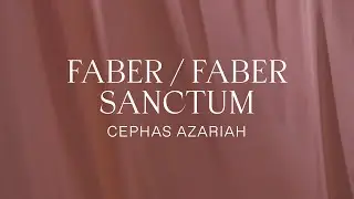 Cephas Azariah - Faber / Faber Sanctum [Official Audio]