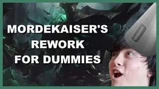 Mordekaiser's Rework for Dummies