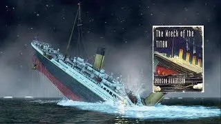L'agghiacciante libro che predisse il Titanic ben 14 anni prima