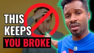 This is Why You're Broke - I Reveal the 4 Things Keeping You Poor