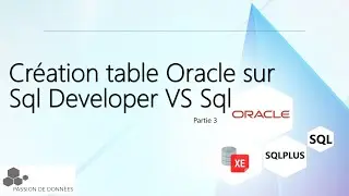 Création d'une table Oracle sur Sql Developer VS Sql (partie 3)