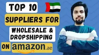 TOP 10 Suppliers For Wholesale Fba & Dropshipping in Amazon UAE | Cheap Sources For Wholesale in UAE