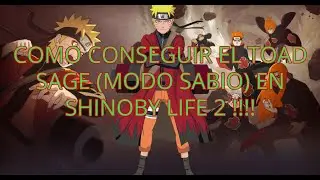 COMO CONSEGUIR EL MODO SABIO/TOAD SAGE/ SAGE MODE EN SHINOBY LIFE 2!!!!