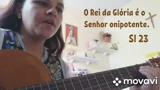 Salmo 23 - O Rei da Glória é o Senhor Onipotente