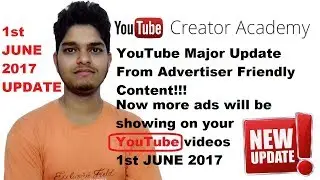 [More ads will be served] - New Update from YouTube Advertiser Friendly Content JUNE 1st 2017!!!