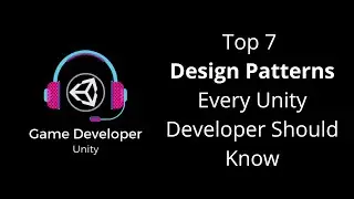7 Design Patterns Every Unity Developer Should Know || Learn Unity || Game Developer Unity