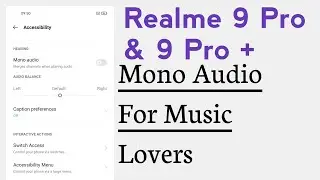 Realme 9 Pro & 9 Pro+ How To Use Mono Audio For Music Lovers