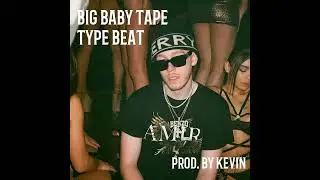 BIG BABY TAPE TYPE BEAT (prod. by kevin)