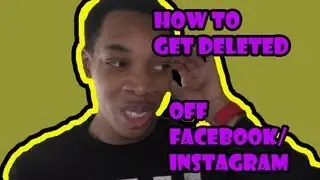 How To Get Deleted Off Facebook/Instagram (COMEDY RANT)