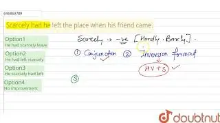 Scarcely had he left the place when his friend came. | CLASS 14 | IMPROVEMENT OF SENTENCES | ENG...