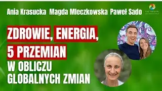 Zdrowie, energia i 5 przemian w obliczu globalnych zmian  - Anna Krasucka LIVE
