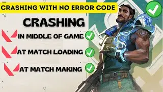 Valorant Crashing in mid Game or at loading without error