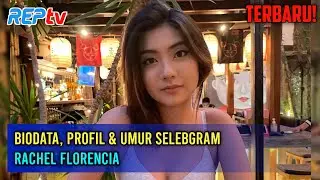 TERBARU! Biodata, Profil & Umur Selebgram Rachel Florencia
