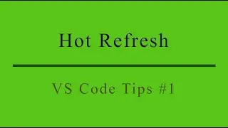 Hot Refresh - VS Code 1