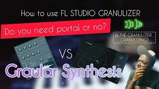 FL STUDIO GRANULIZER IS A PORTAL ALTERNATIVE !?