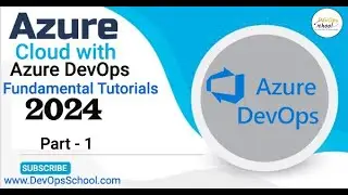 Azure Cloud with Azure DevOps Fundamental Tutorials 2024 - Part1